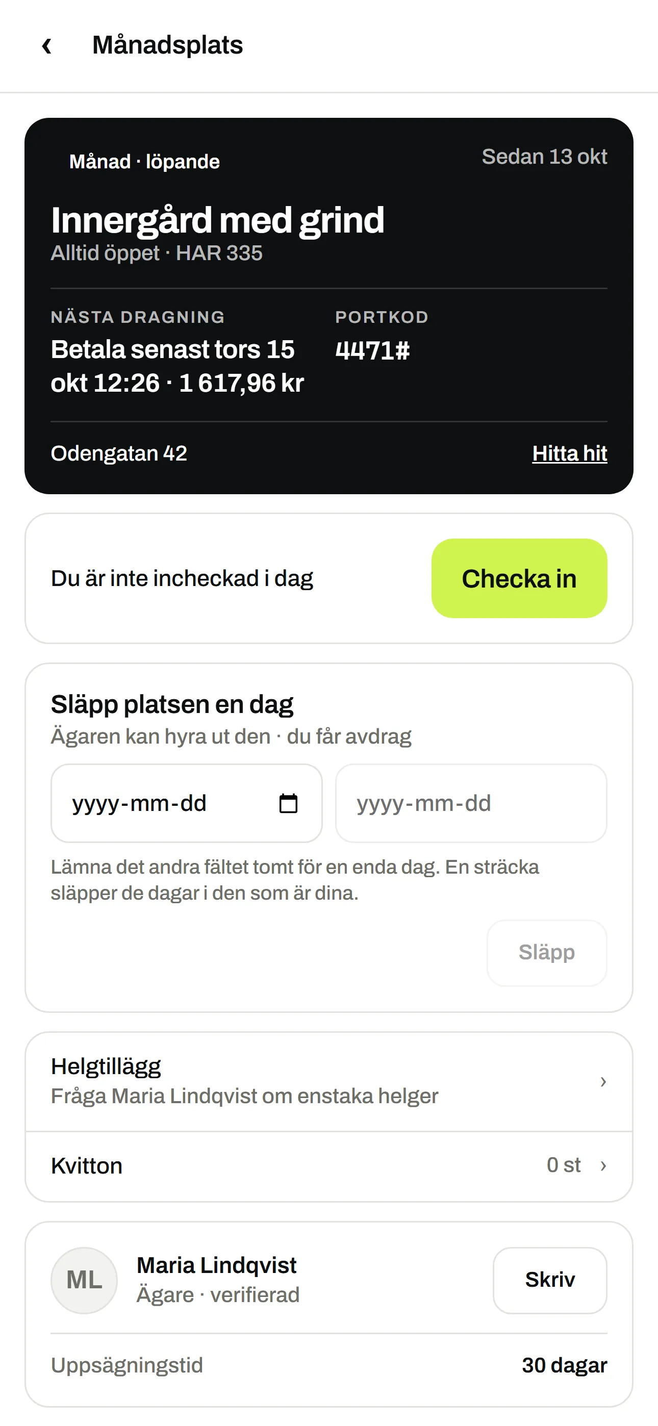 Månadsplatsen med nästa dragning, portkod och möjligheten att släppa platsen en dag